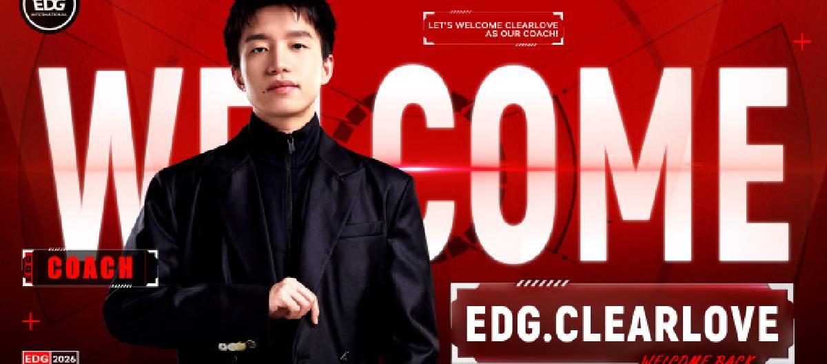 EDG英雄联盟分部宣布Clearlove回归，并担任EDG英雄联盟分部主教练