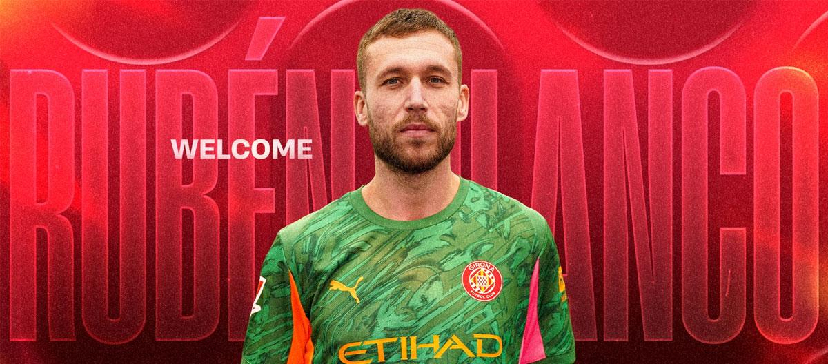 Marseille's backup goalkeeper Rubén Blanco joins Girona on a free transfer..