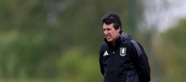 阿斯顿维拉主帅乌奈·埃梅里坦言享受备战比赛的过程